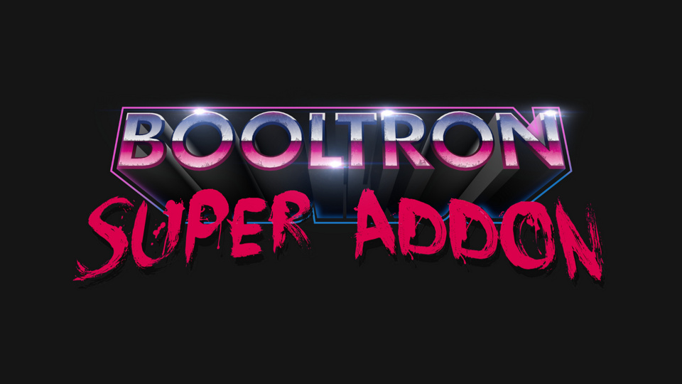 Booltron Supper Addon in fancy 80s style